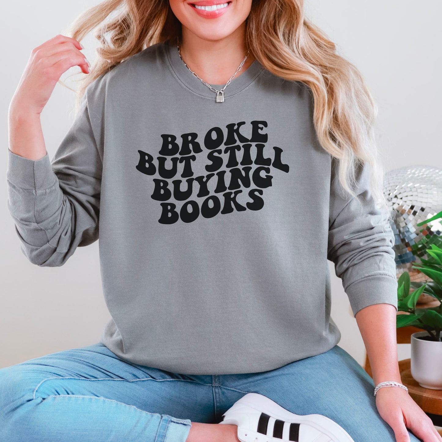 Broke But Still Buying Books Comfort Colors Long Sleeve Shirt