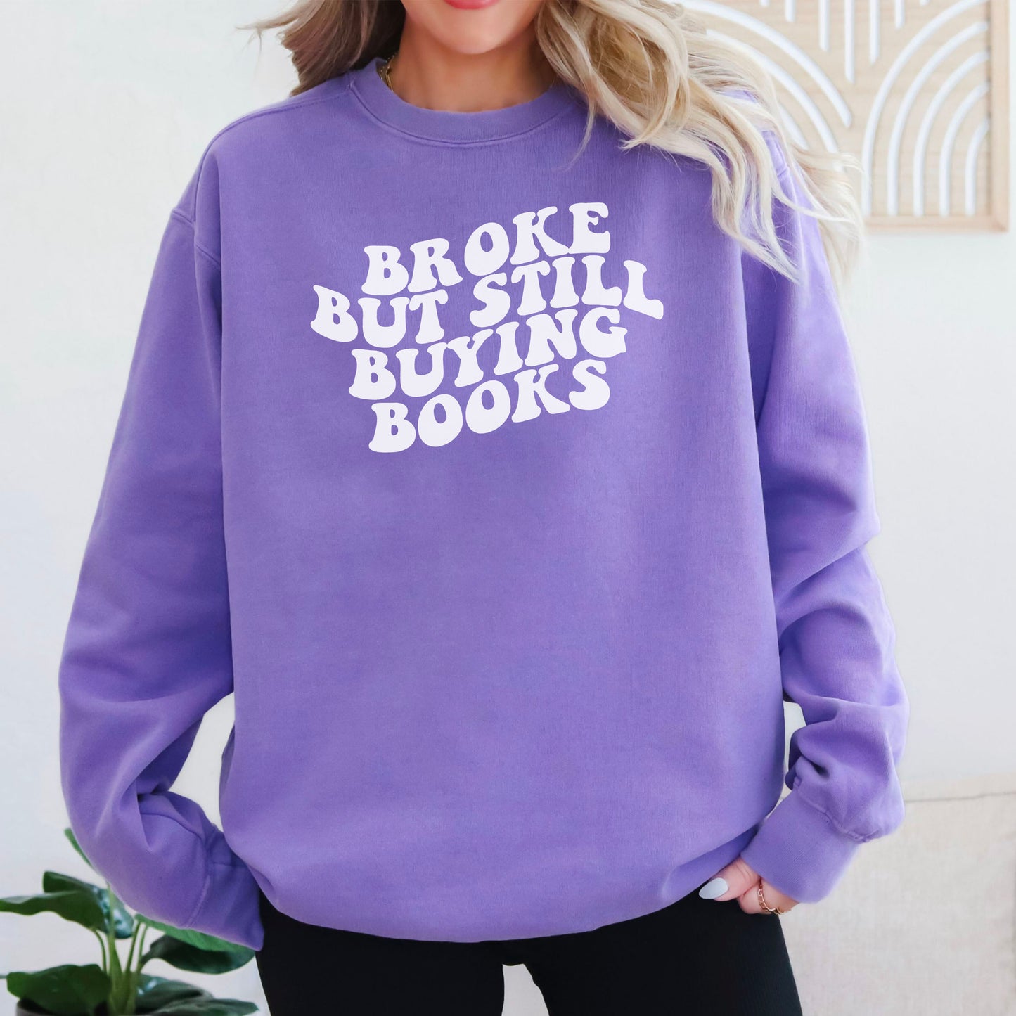 Broke But Still Buying Books Heavyweight Comfort Colors Sweatshirt