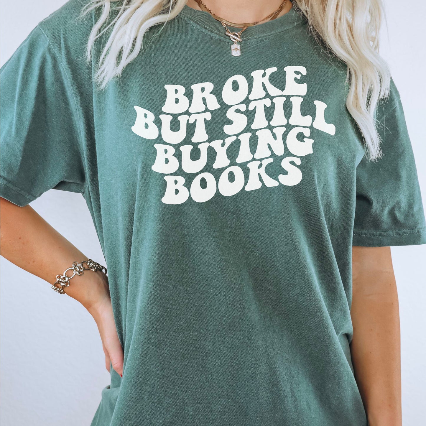 Broke But Still Buying Books Comfort Colors Shirt