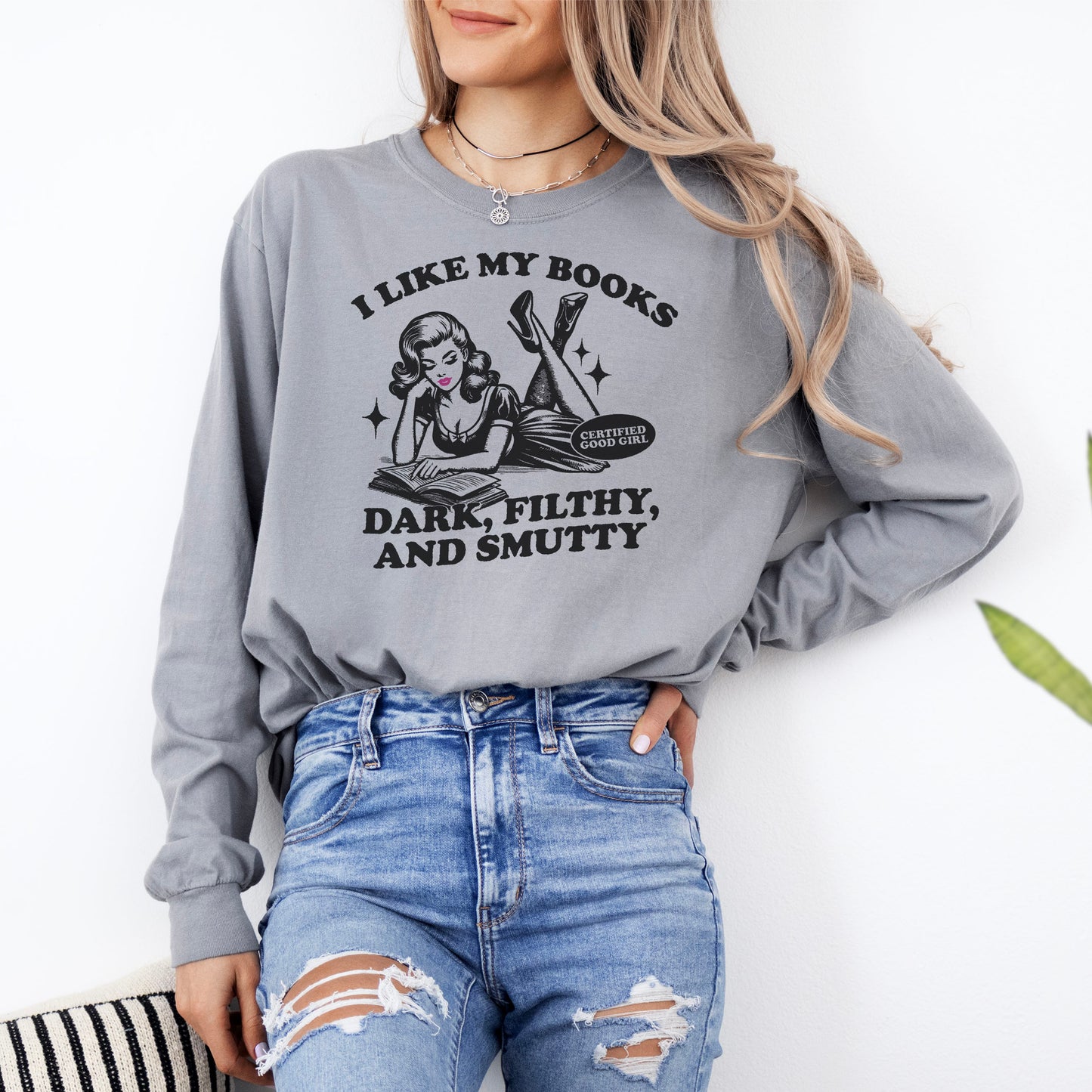 I Like My Books Dark, Filthy and Smutty Premium Comfort Colors Long Sleeve Shirt