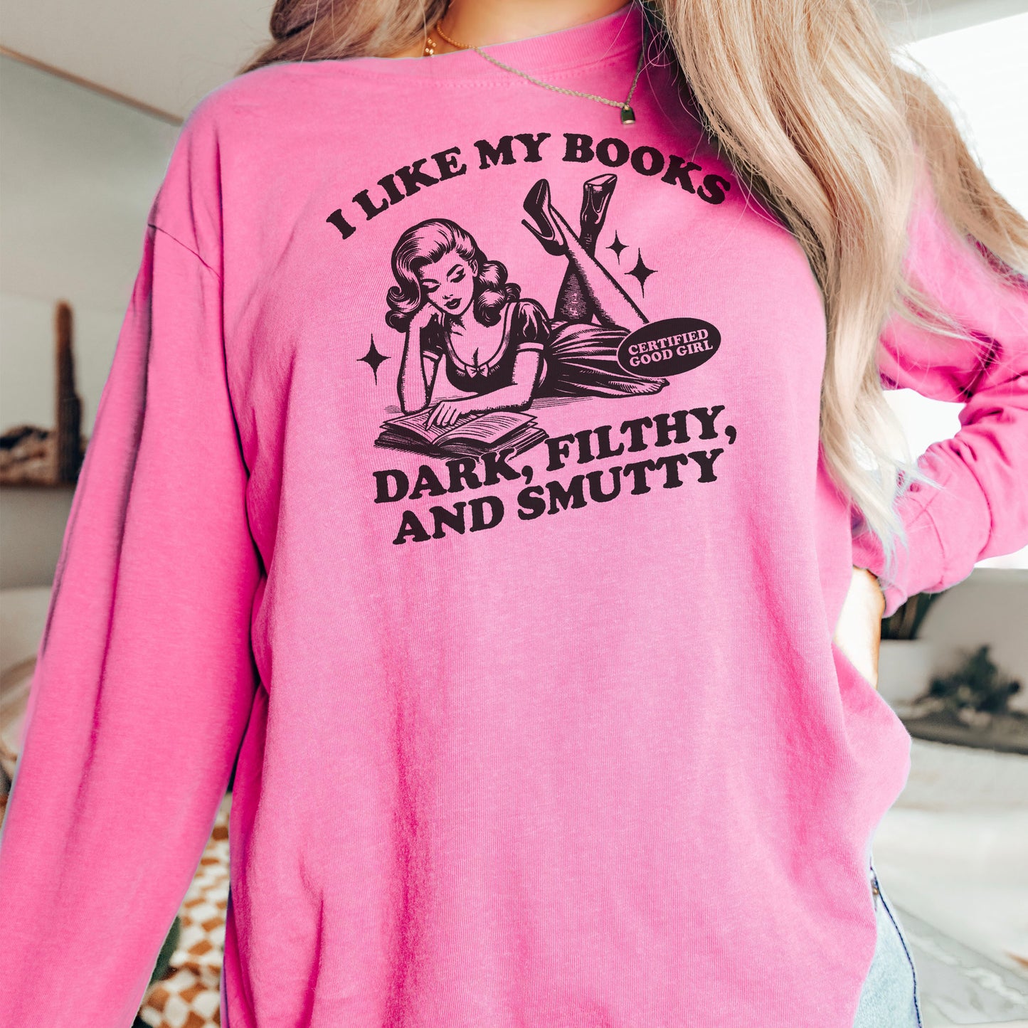 I Like My Books Dark, Filthy and Smutty Premium Comfort Colors Long Sleeve Shirt
