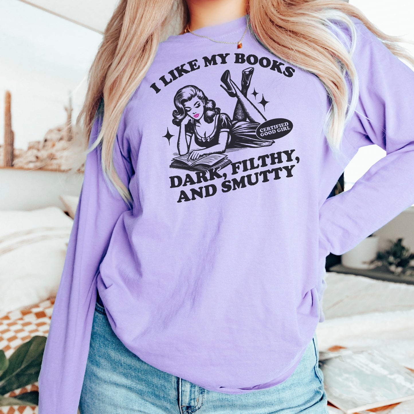 I Like My Books Dark, Filthy and Smutty Premium Comfort Colors Long Sleeve Shirt