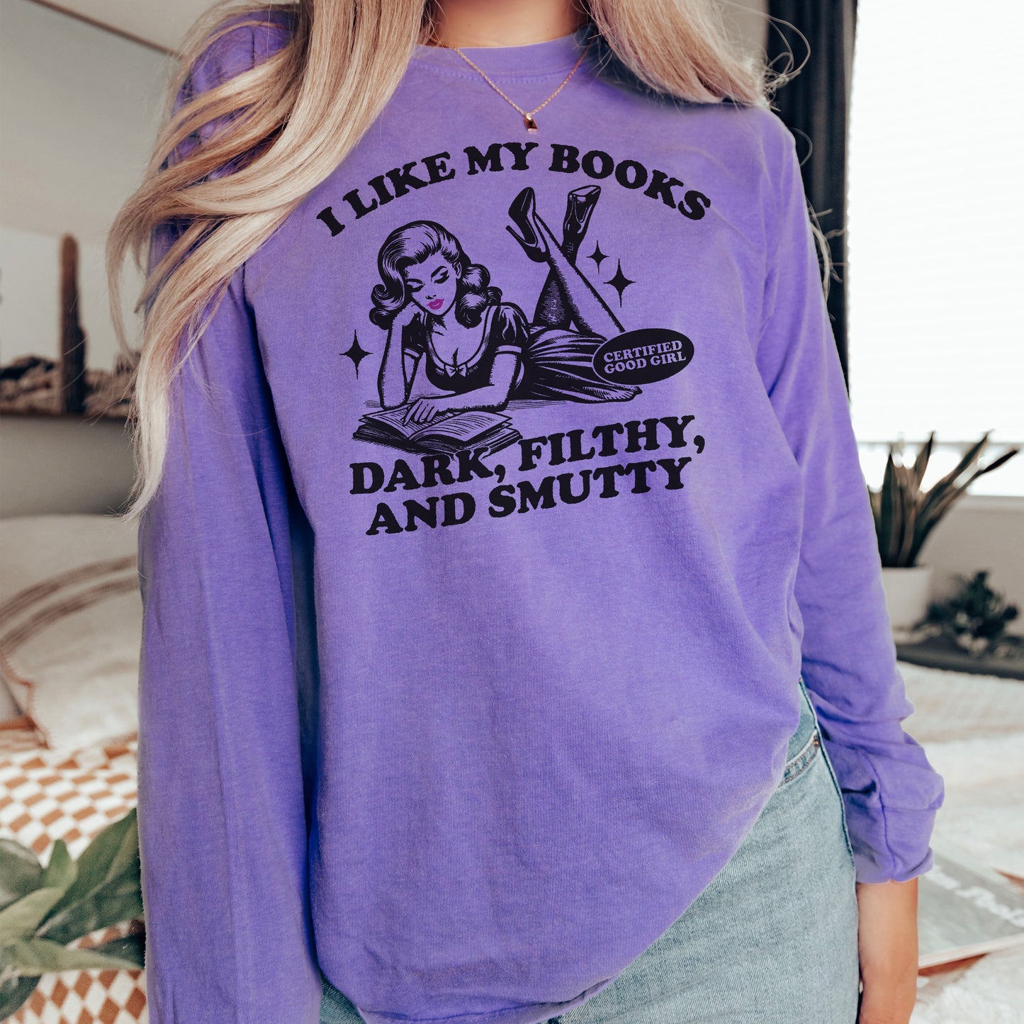 I Like My Books Dark, Filthy and Smutty Premium Comfort Colors Long Sleeve Shirt
