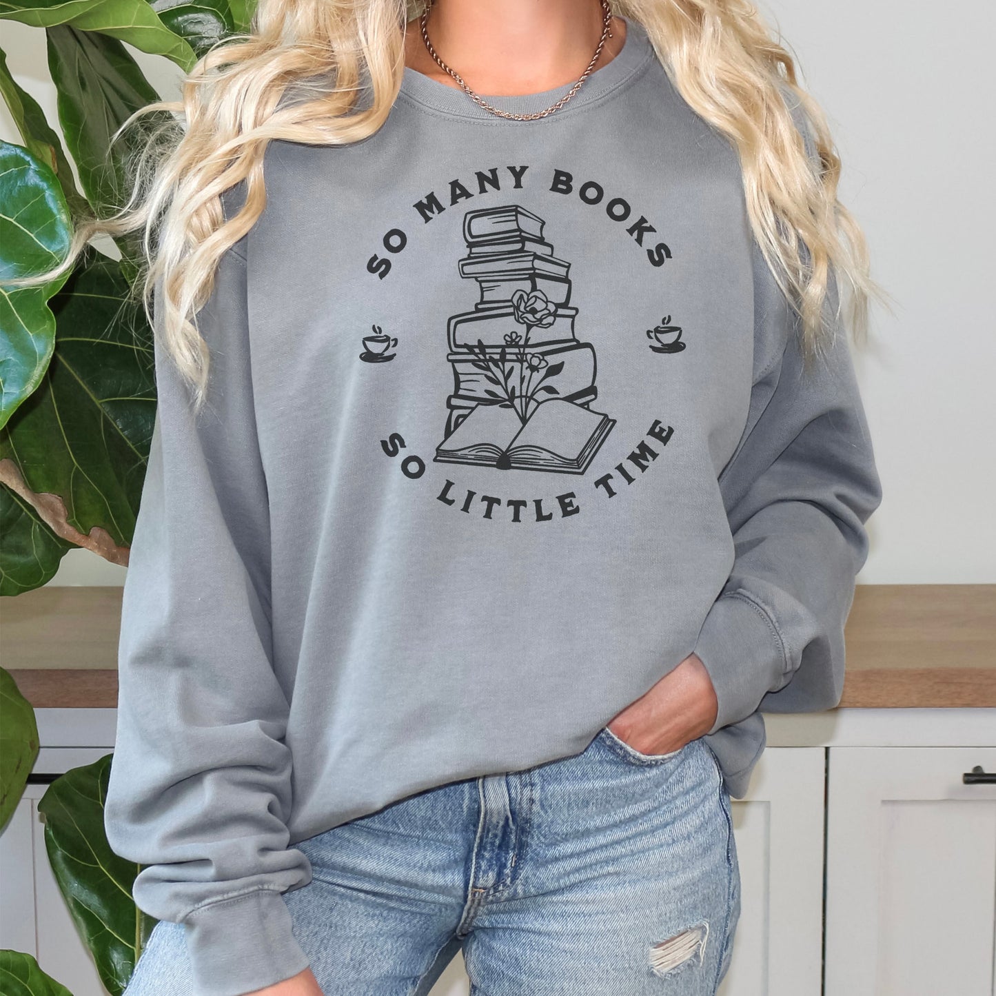 So Many Books So Little Time Sweatshirt | Book Lover Comfort Colors Crewneck