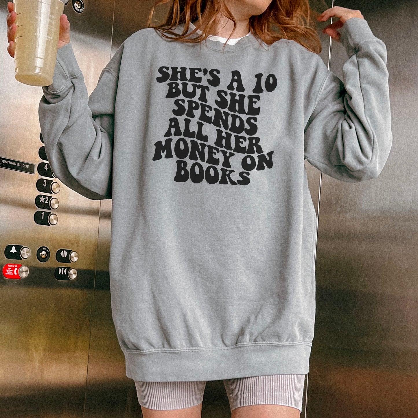 She’s a 10 But She Spends All Her Money on Books Comfort Colors Heavyweight Sweatshirt