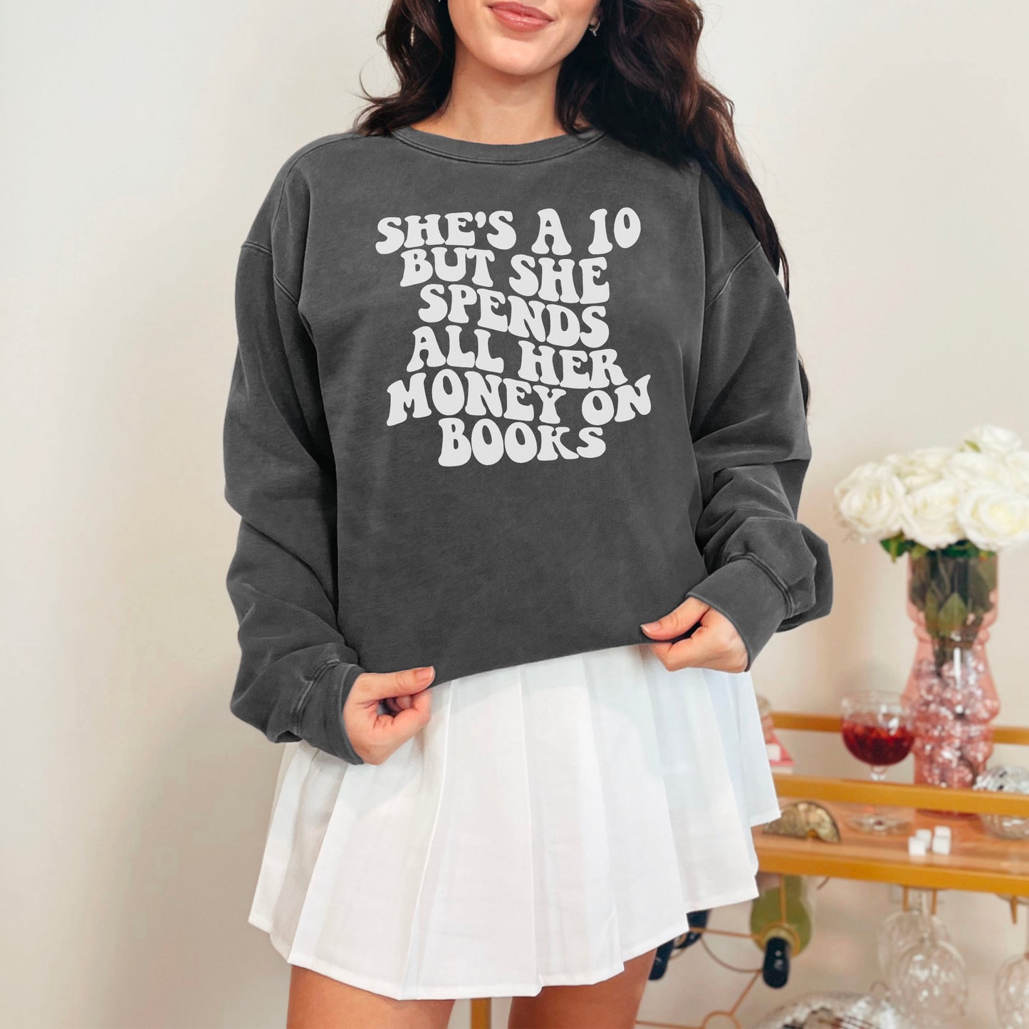 She’s a 10 But She Spends All Her Money on Books Comfort Colors Heavyweight Sweatshirt