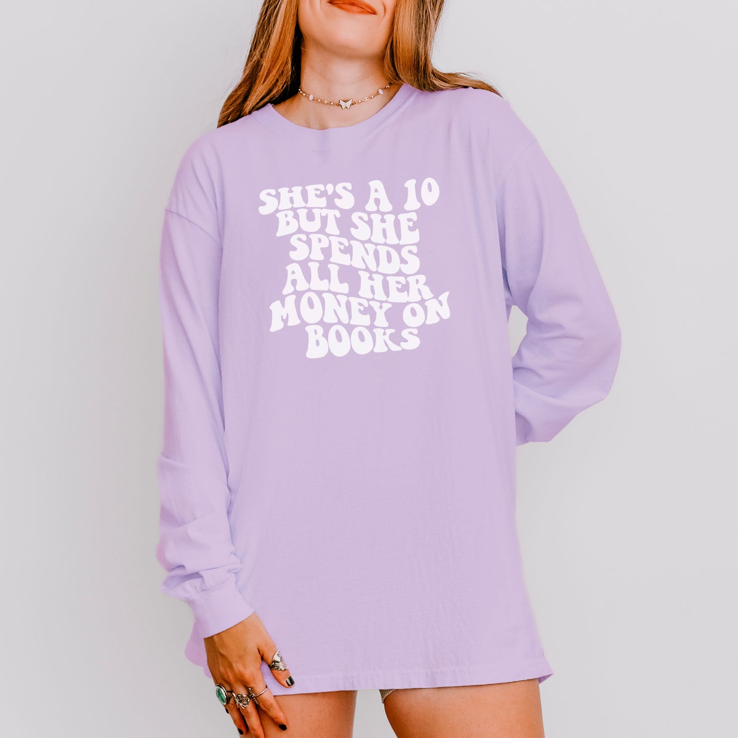 She’s a 10 But She Spends All Her Money on Books Comfort Colors Long Sleeve Shirt