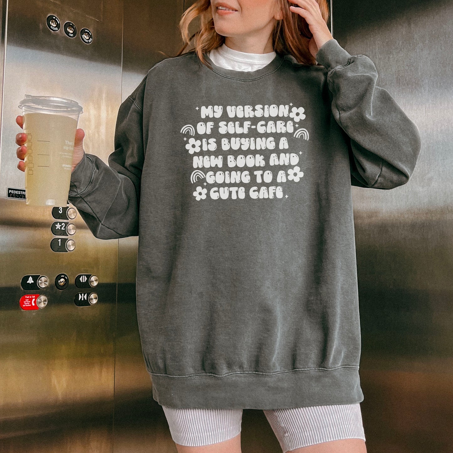 My Version Of Self Care Is Buying a New Book and Going to A Cute Cafe Premium Sweatshirt
