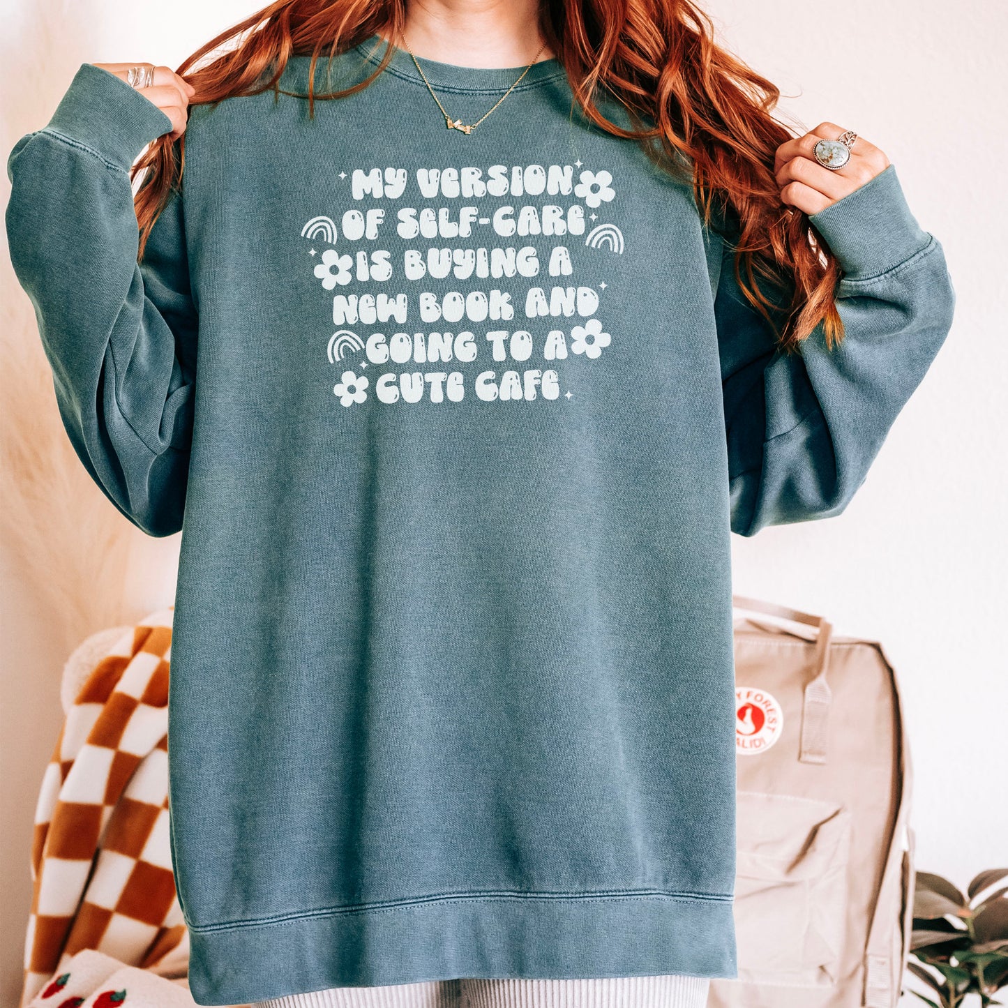 My Version Of Self Care Is Buying a New Book and Going to A Cute Cafe Premium Sweatshirt