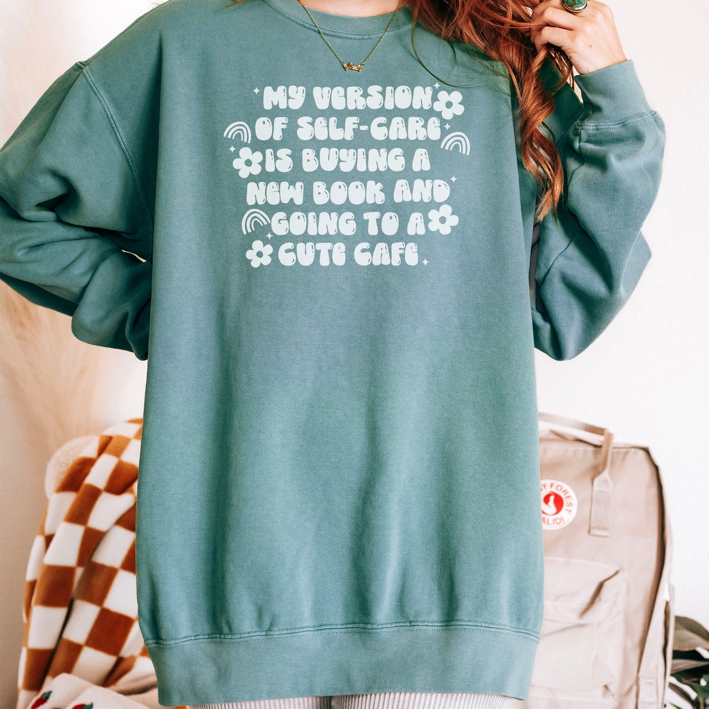 My Version Of Self Care Is Buying a New Book and Going to A Cute Cafe Premium Sweatshirt