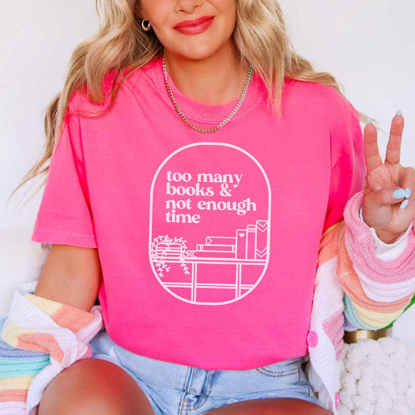 Too Many Books And Not Enough Time Comfort Colors Shirt