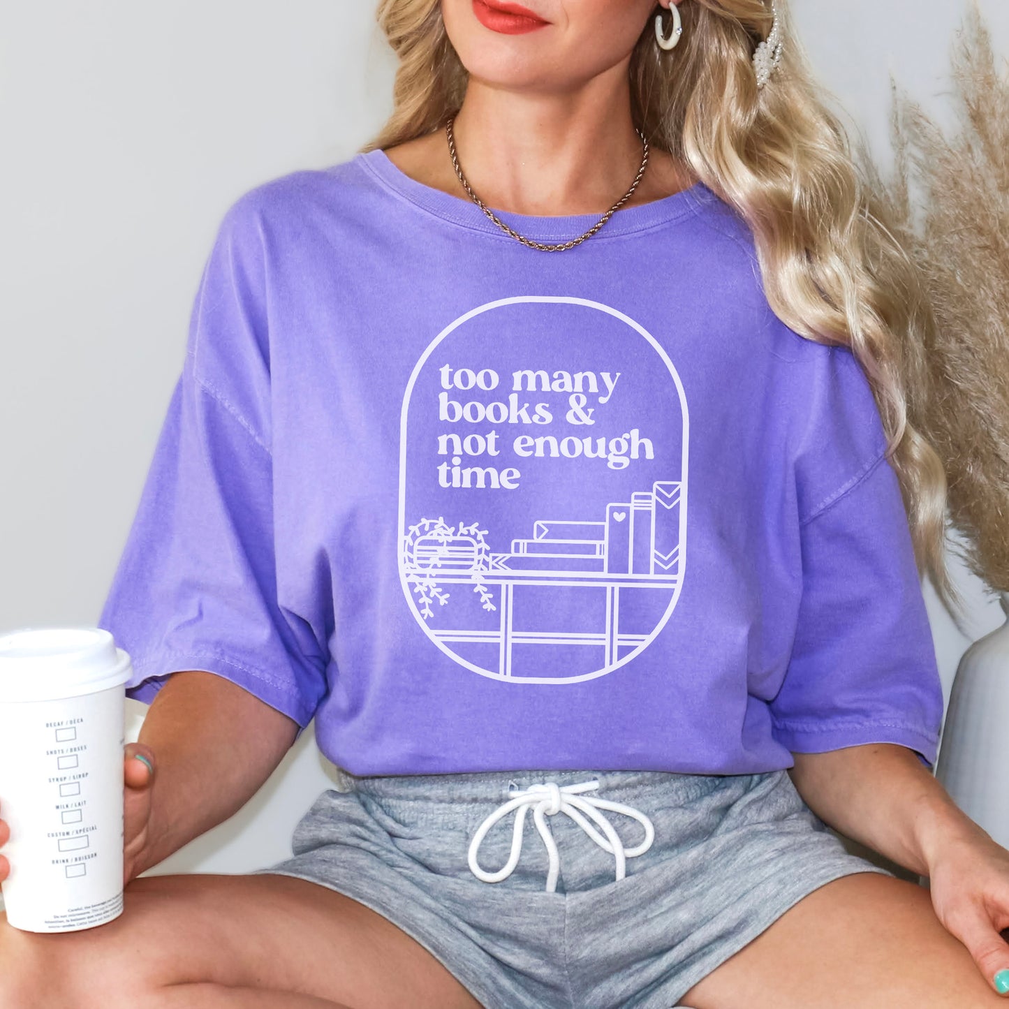 Too Many Books And Not Enough Time Comfort Colors Shirt