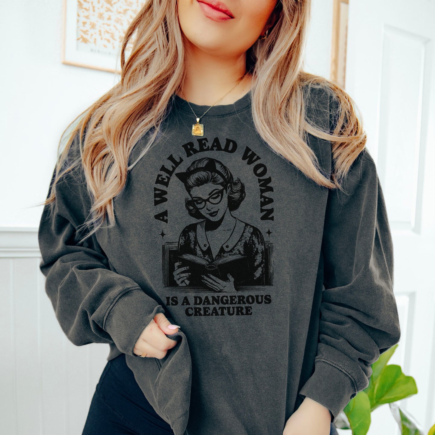 A Well Read Woman Is a Dangerous Creature Lightweight Comfort Colors Sweatshirt