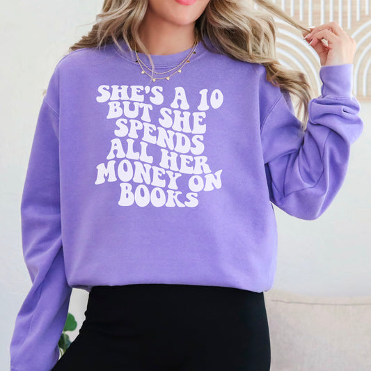 She's a Ten But She Spends All Her Money On Books Premium Sweatshirt