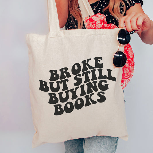 Broke But Still Buying Books Tote Bag - Natalia’s Design Studio