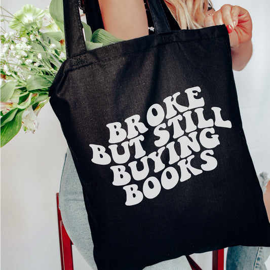 Broke But Still Buying Books Tote Bag - Natalia’s Design Studio