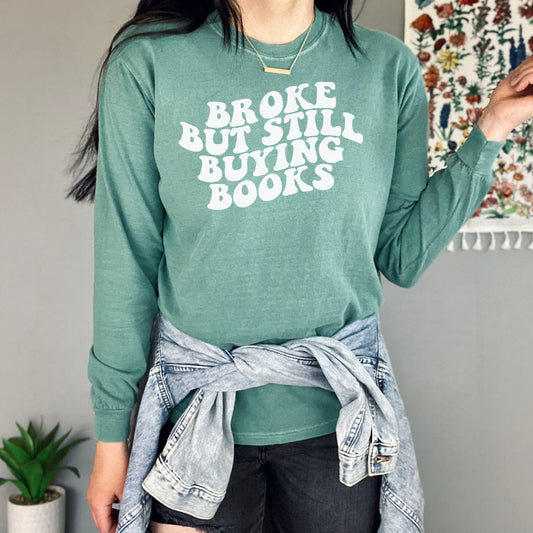 Broke But Still Buying Books Premium Long Sleeve T-Shirt - Natalia’s Design Studio