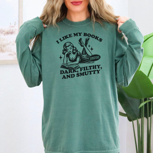 I Like My Books Dark, Filthy and Smutty Premium Comfort Colors Long Sleeve Shirt