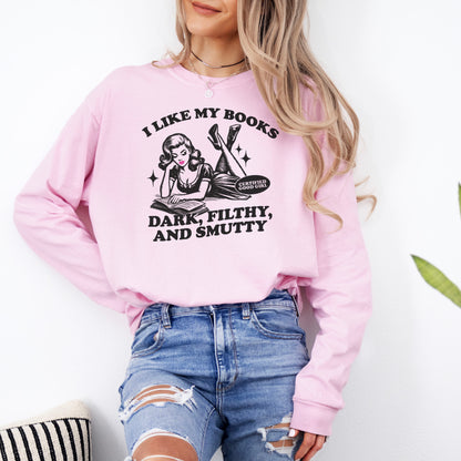 I Like My Books Dark, Filthy and Smutty Premium Comfort Colors Long Sleeve Shirt