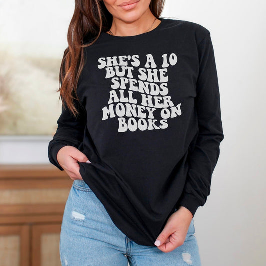 She's a Ten But She Spends All Her Money On Books Premium Long Sleeve Shirt