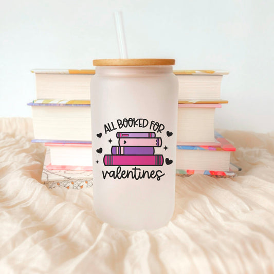 All Booked for Valentines Frosted Glass Cup with Bamboo Lid and Straw for Book Lovers