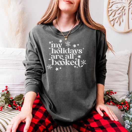 My Holidays Are All Booked Comfort Colors Long Sleeve Shirt