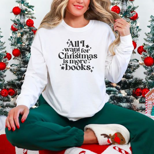 All I Want for Christmas is More Books Comfort Colors Long Sleeve Shirt - Festive Book Lover Apparel