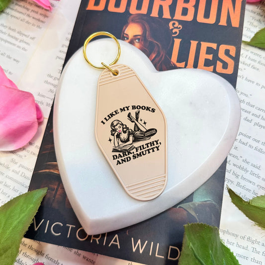 I Like My Books Dark Filthy and Smutty Motel Style Keychain
